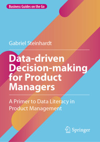Data-driven Decision-making for Product Managers - Gabriel Steinhardt - E-Book