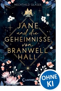 Jane und die Geheimnisse von Branwell Hall - Mechthild Gläser - E-Book