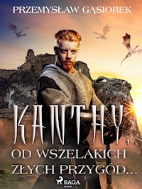 Kanthy. Od wszelakich złych przygód... - Przemysław Gąsiorek - E-Book