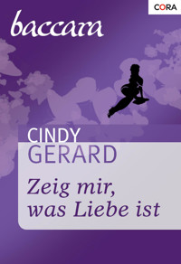 Zeig mir, was Liebe ist - Cindy Gerard - E-Book