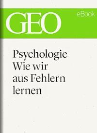 Psychologie: Wie wir aus Fehlern lernen (GEO eBook Single) -  - E-Book