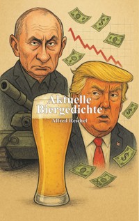 Aktuelle Biergedichte - Alfred Reichel - E-Book