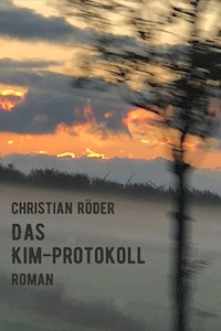 Das Kim-Protokoll - Christian Röder - E-Book