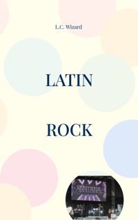 Latin Rock - L.C. Wizard - E-Book