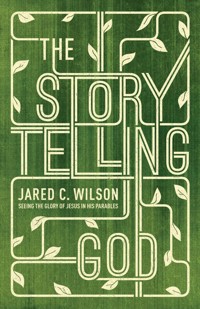 The Storytelling God - Jared C. Wilson - E-Book