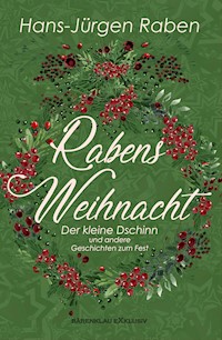Rabens Weihnacht – Der kleine Dschinn und andere Geschichten zum Fest - Hans-Jürgen Raben - E-Book