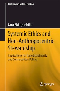 Systemic Ethics and Non-Anthropocentric Stewardship - Janet McIntyre-Mills - E-Book