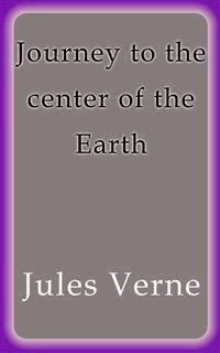 Journey to the center of the Earth - Jules Verne. - E-Book