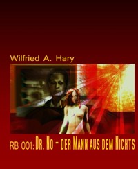 RB 001: Dr. No – der Mann aus dem Nichts - Wilfried A. Hary - E-Book