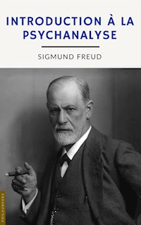 Introduction à la psychanalyse (annoté) - Sigmund Freud - E-Book