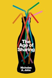 The Age of Sharing - Nicholas A. John - E-Book