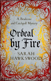 Ordeal by Fire - Sarah Hawkswood - E-Book