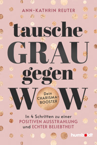 Tausche Grau gegen Wow - Ann-Kathrin Reuter - E-Book