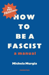 How to be a Fascist - Michela Murgia - E-Book
