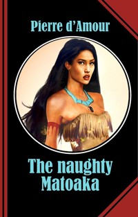 The naughty Matoaka - Pierre d&apos, Amour - E-Book