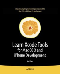 Learn Xcode Tools for Mac OS X and iPhone Development - Ian Piper - E-Book