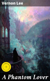 A Phantom Lover - Vernon Lee - E-Book
