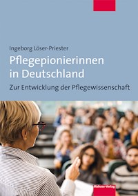 Pflegepionierinnen in Deutschland - Ingeborg Löser-Priester - E-Book