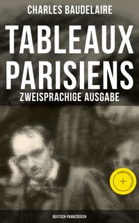 Tableaux parisiens: Zweisprachige Ausgabe (Deutsch-Französisch) - Charles Baudelaire. - E-Book