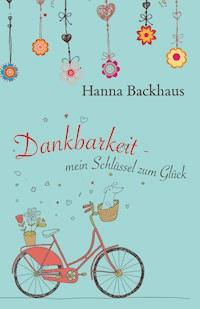 Dankbarkeit - Hanna Backhaus - E-Book
