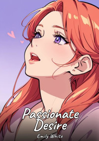 Passionate Desire - Emily White - E-Book