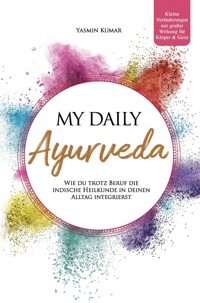 My daily Ayurveda - Yasmin Kumar - E-Book