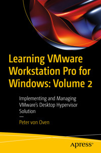 Learning VMware Workstation Pro for Windows: Volume 2 - Peter von Oven - E-Book