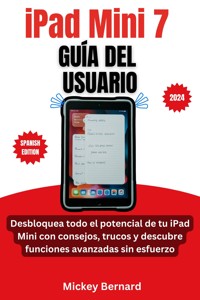 iPad Mini 7 Guía del usuario - Mickey Bernard - E-Book