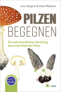 Pilzen begegnen - Lutz Jürgens - E-Book