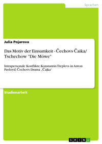 Das Motiv der Einsamkeit - Čechovs Čaika/ Tschechow "Die Möwe" - Julia Pojarova - E-Book