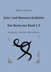 Sens- und Nonsens-Gedichte - Das Beste aus Band 1-3 - Brigitte Riederer - E-Book
