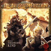 Die Letzten Helden, Folge 7: Das todgeweihte Kind - David Holy - Hörbuch