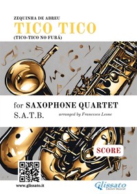 Tico Tico – Score for SATB Saxophone Quartet (Intermediate Level) - Zequinha de Abreu - E-Book