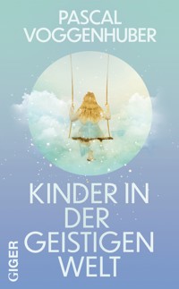 Kinder in der geistigen Welt - Voggenhuber Pascal - E-Book