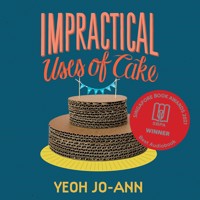 Impractical Uses of Cake - Yeoh Jo-Ann - Hörbuch