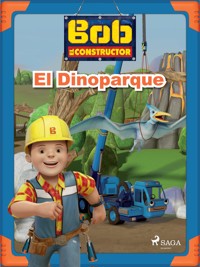 Bob el Constructor – El Dinoparque - Mattel - E-Book