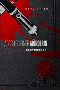 Abschied einer Mörderin - Nick Stein - E-Book