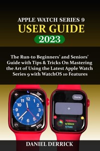Apple Watch Series 9  User Guide - Daniel Derrick - E-Book