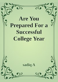 Are You Prepared For Successful College Year - Sadiq.A - E-Book