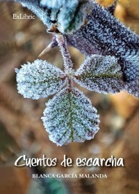 Cuentos de escarcha - Blanca García Malanda - E-Book