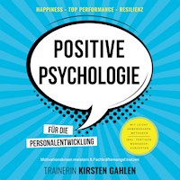 Positive Psychologie für die Personalentwicklung - Motivationskrisen meistern & Fachkräftemangel trotzen - Kirsten Gahlen - Hörbuch
