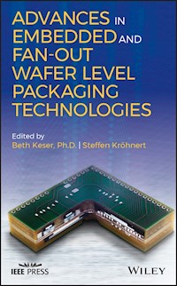 Advances in Embedded and Fan-Out Wafer Level Packaging Technologies -  - E-Book