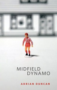 Midfield Dynamo - Adrian Duncan - E-Book
