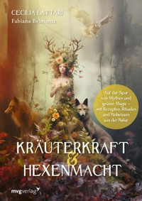 Kräuterkraft & Hexenmacht - Cecilia Lattari - E-Book