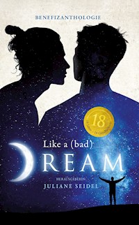 Like a (bad) Dream - Juliane Seidel - E-Book