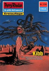 Perry Rhodan 1706: Kibb - Ernst Vlcek - E-Book