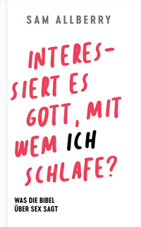 Interessiert es Gott, mit wem ich schlafe? - Sam Alberry - E-Book + Hörbuch