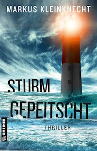 Sturmgepeitscht - Markus Kleinknecht - E-Book