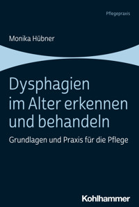 Dysphagien im Alter erkennen und behandeln - Monika Hübner - E-Book