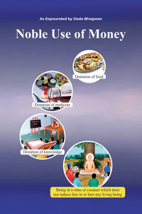 Noble Use Of Money - Dada Bhagwan - E-Book